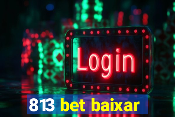 813 bet baixar